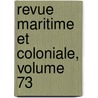 Revue Maritime Et Coloniale, Volume 73 door C. France. Minist