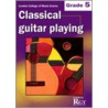 Rgt - Classical Guitar Playing Grade 5 by Tony Skinner