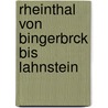 Rheinthal Von Bingerbrck Bis Lahnstein door Gustav Hermann Holzapfel