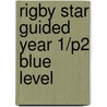 Rigby Star Guided Year 1/P2 Blue Level by Monica Hughes