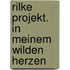 Rilke Projekt. In meinem wilden Herzen