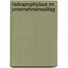 Risikoprophylaxe im Unternehmensalltag by Unknown