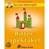 Ritterspektakel. Das Lese-Aktionsspiel door Astrid Grabe