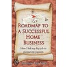 Road Map To A Successful Home Business door Andrew Van Valer