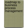 Roadmap To Business Process Management door J. Snabe