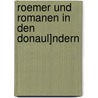 Roemer Und Romanen in Den Donaul]ndern door Julius Jung