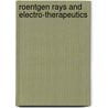Roentgen Rays and Electro-Therapeutics door Mihran Krikor Kassabian