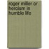 Roger Miller Or Heroism In Humble Life