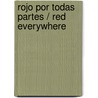 Rojo por todas partes / Red Everywhere by Trace Taylor
