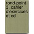 Rond-point 3. Cahier D'exercices Et Cd