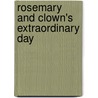 Rosemary And Clown's Extraordinary Day by Jo Williams Betty Jo Williams