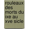 Rouleaux Des Morts Du Ixe Au Xve Sicle by Unknown