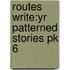 Routes Write:yr Patterned Stories Pk 6