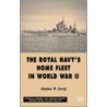 Royal Navy's Home Fleet In World War 2 door William Philpott