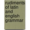 Rudiments of Latin and English Grammar by Alexander Adam