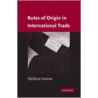 Rules Of Origin In International Trade door Stefano Inama