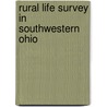 Rural Life Survey in Southwestern Ohio door Paul Leroy Vogt