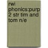 Rwi Phonics:purp 2 Str Tim And Tom N/e