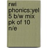 Rwi Phonics:yel 5 B/w Mix Pk Of 10 N/e by Ruth Miskin