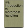 Rya Introduction To Motorboat Handling by Jon Mendez