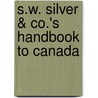 S.W. Silver & Co.'s Handbook to Canada by Unknown