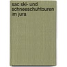 Sac Ski- Und Schneeschuhtouren Im Jura by P. Burnand