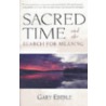 Sacred Time And The Search For Meaning door Gary Eberle