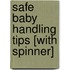 Safe Baby Handling Tips [With Spinner]