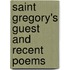 Saint Gregory's Guest And Recent Poems