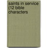 Saints in Service (12 Bible Characters door Word Worldwide ~