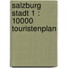 Salzburg Stadt 1 : 10000 Touristenplan door Onbekend