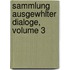 Sammlung Ausgewhlter Dialoge, Volume 3