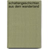 Schattengeschichten aus dem Wanderland by Petra Elsner