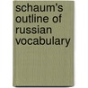 Schaum's Outline Of Russian Vocabulary by Ray J. Parrott Jr.