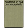 Schiffahrt im Bild. Containerschiffe 3 door Gert Uwe Detlefsen