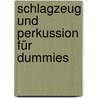 Schlagzeug Und Perkussion Für Dummies door Jeff Strong