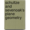 Schultze and Sevenoak's Plane Geometry by Frank Louis Sevenoak
