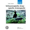 Schwarzspecht, Grauspecht, Grünspecht door Dieter Blume
