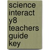 Science Interact Y8 Teachers Guide Key by Alison Alexander