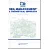 Sea Management. a Theoretical Approach door Spon