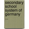 Secondary School System Of Germany ... door Frederick Elmer Bolton