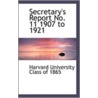 Secretary's Report No. 11 1907 To 1921 by Harvard University Class of 1865