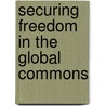 Securing Freedom In The Global Commons by Scott Jasper