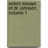Select Essays Of Dr. Johnson, Volume 1