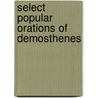 Select Popular Orations Of Demosthenes door J.T. Champlin