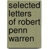 Selected Letters Of Robert Penn Warren door William Bedford Clark