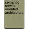 Semantic Service Oriented Architecture door Miriam T. Timpledon