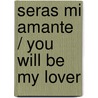 Seras mi amante / You Will Be My Lover door Heidi Rice
