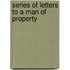 Series of Letters to a Man of Property