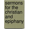 Sermons For The Christian And Epiphany by John Keble